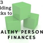 Alan Newcomb’s Three Building Blocks To Healthy Personal Finances